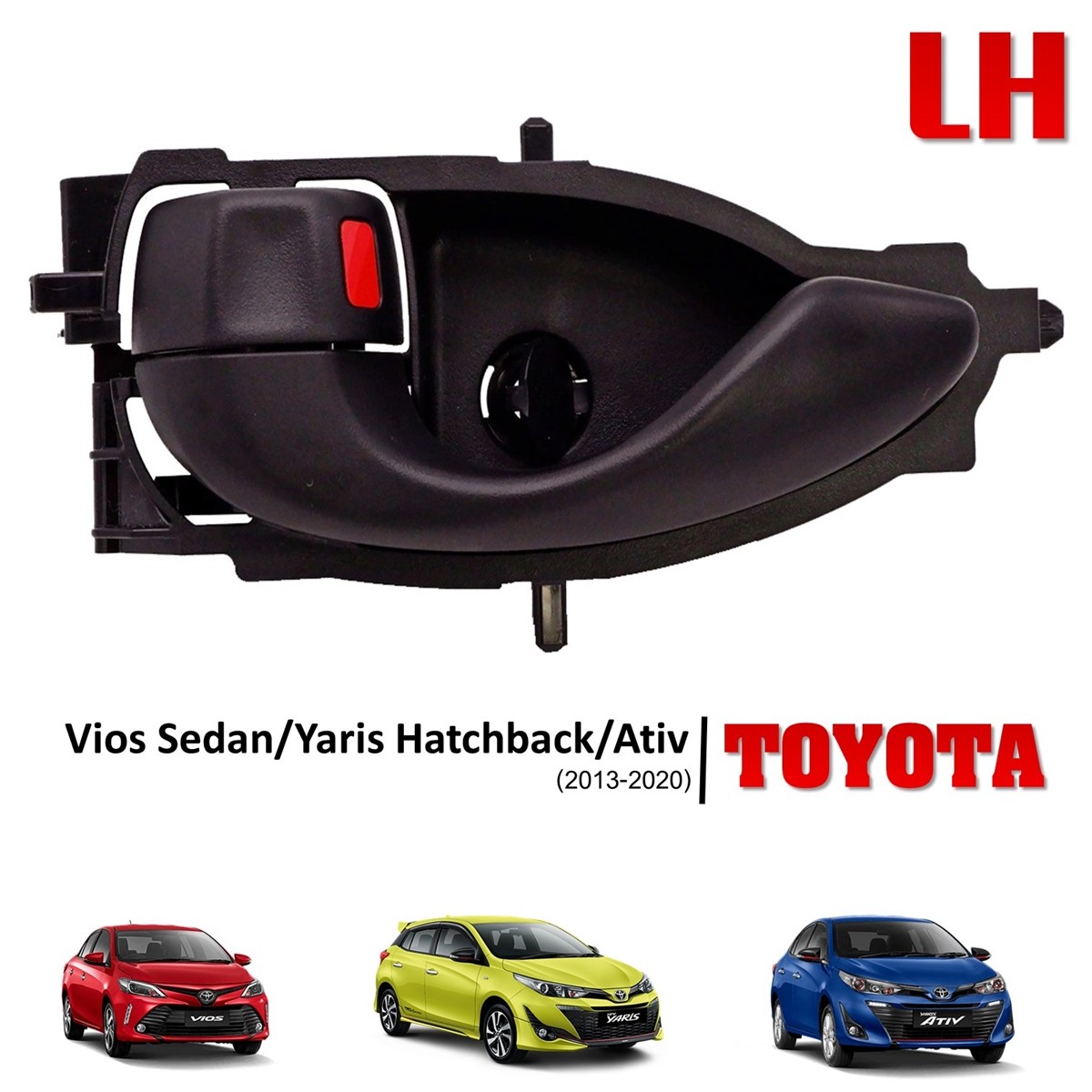 Fits Toyota Vios Yaris Ativ 2013 2015 20 Lh Front/Rear Inner Door Handle